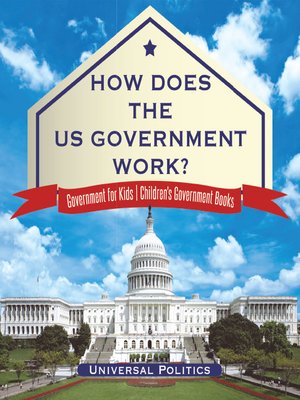 cover image of How Does the US Government Work?--Government for Kids--Children's Government Books